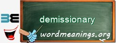 WordMeaning blackboard for demissionary